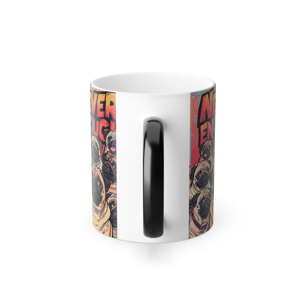 Never Enough Pugs Color Morphing Mug | Pug Lover Heat Reveal