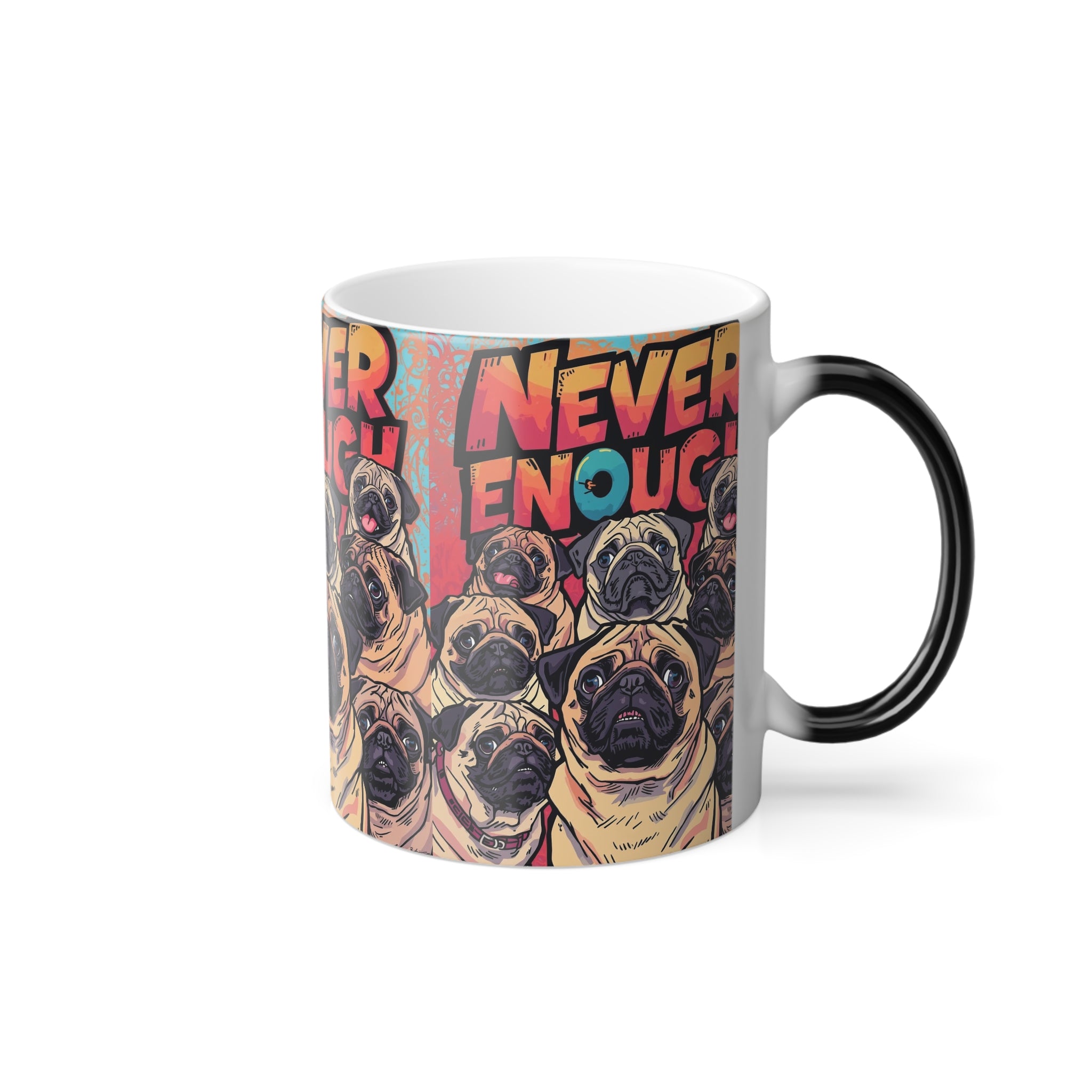Never Enough Pugs Color Morphing Mug | Pug Lover Heat Reveal